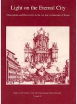 Light on the Eternal City: Observations and Discoveries in the Art and Architecture of Rome