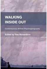 Walking Inside Out: Contemporary British Psychogeography