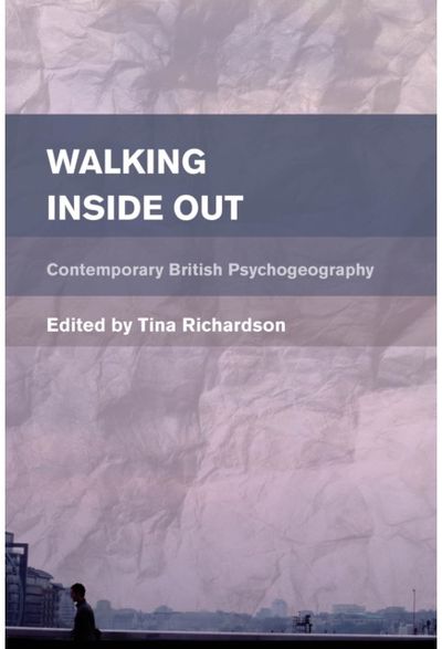 Walking Inside Out: Contemporary British Psychogeography
