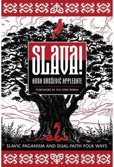 Slava!: Slavic Paganism and Dual-Faith Folk Ways