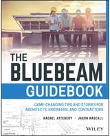 Bluebeam Guidebook: Game-changing Tips and Stories for Architects, Engineers, and Contractors