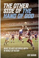Other Side of the Hand of God: Inside the Most Notorious Match in World Cup History