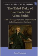 Third Duke of Buccleuch and Adam Smith: Estate Management and Improvement in Enlightenment Scotland