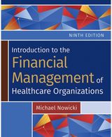 Introduction to the Financial Management of Healthcare Organizations, Ninth Edition