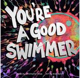 Youre a Good Swimmer