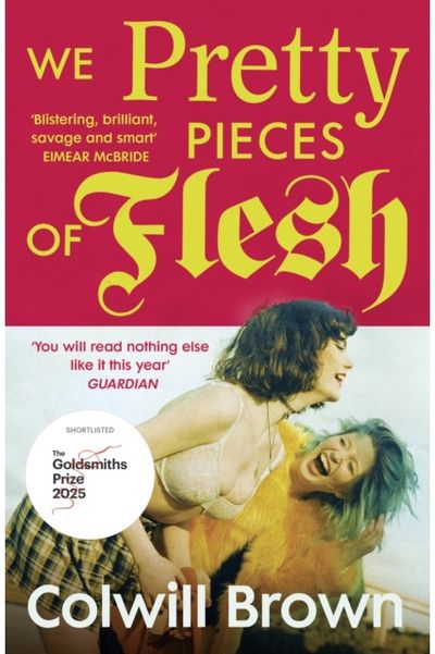 We Pretty Pieces of Flesh