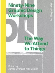 Ninety-Nine Graphic Design Workshops: The way we attend to things