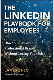 LinkedIn Playbook for Employees: How to Build Your Professional Brand Without Losing Your Job