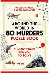 Around the World in 80 Murders Puzzle Book: Classic crimes for you to solve