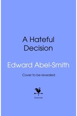 Hateful Decision: Churchill's Darkest Hour and the British Attack on the French Navy