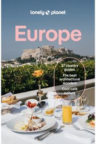 Lonely Planet Europe: Plan the Trip of a Lifetime | Detailed Itineraries & Maps | Insider Tips | Covers France, Italy, Spain, Portugal, Ireland, Germany, Greece and more