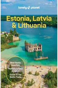 Lonely Planet Estonia, Latvia & Lithuania: Plan the Trip of a Lifetime | Detailed Itineraries & Maps | Insider Tips | Covers Estonia, Helsinki, Latvia and Lithuania