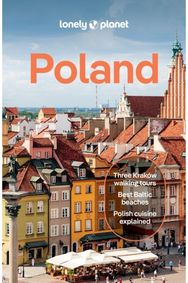 Lonely Planet Poland: Plan the Trip of a Lifetime | Detailed Itineraries & Maps | Insider Tips | Covers Warsaw, Krakow, Gdansk and more