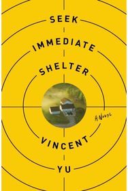 Seek Immediate Shelter: A Novel