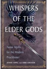 Whispers of the Elder Gods: Norse Myths for the Modern Practitioner