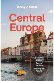 Lonely Planet Central Europe: Plan the Trip of a Lifetime | Detailed Itineraries & Maps | Insider Tips | Covers Germany, Switzerland, Austria, Czechia, Poland, Hungary and more