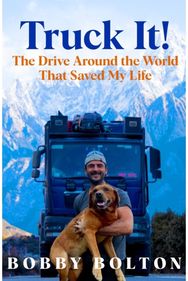 Truck It!: The Drive Around the World That Saved My Life