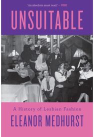 Unsuitable: A History of Lesbian Fashion