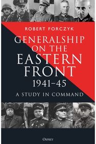 Generalship on the Eastern Front, 1941–45: A Study in Command