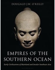 Empires of the Southern Ocean: Early Civilizations of Mainland and Insular Southeast Asia
