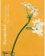 Handpicked: Painting Flowers from 1900 to Today