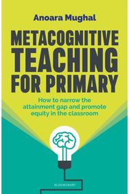 Metacognitive Teaching: How to narrow the attainment gap and promote equity in the classroom