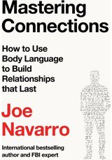 Mastering Connections: How to Use Body Language to Build Relationships That Last