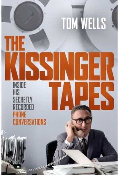 Kissinger Tapes: Inside His Secretly Recorded Phone Conversations