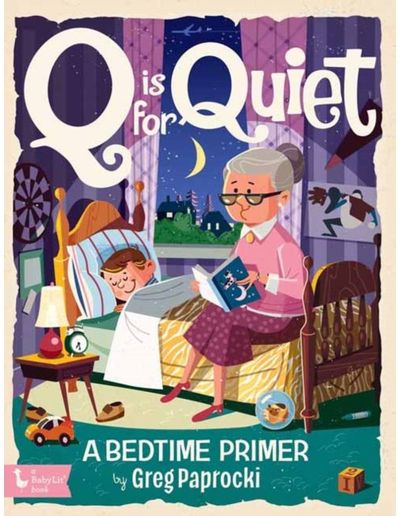 Q is for Quiet: A Bedtime Primer