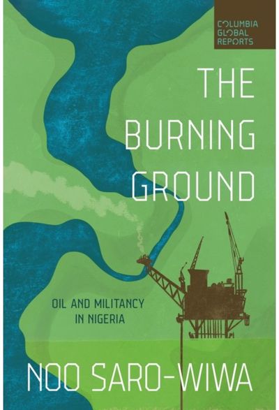Burning Ground: Oil and Militancy in Nigeria