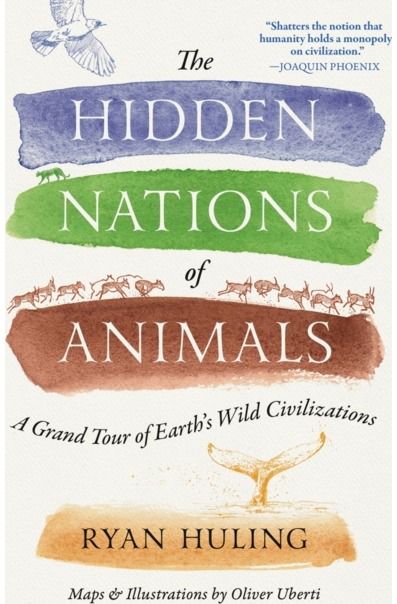 Hidden Nations of Animals: A Grand Tour of Earth's Wild Civilizations
