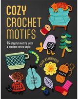 Cozy Crochet Motifs: 75 Playful Motifs with a Modern Retro Style