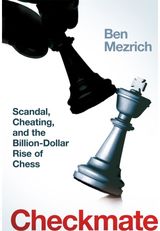 Checkmate: Genius, Scandal and the Billion-Dollar Rise of Chess