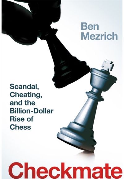 Checkmate: Genius, Scandal and the Billion-Dollar Rise of Chess