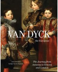 Van Dyck, the European: His Journey from Antwerp to Genova and London