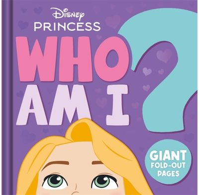 Disney Princess: Who Am I?: Interactive guessing game board book with giant fold-out pages