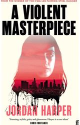 Violent Masterpiece: 'This is THE noir novel for our times' New York Times