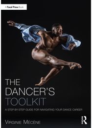 Dancers Toolkit: A Step-by-Step Guide for Navigating Your Dance Career
