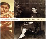 Becoming Modern, Becoming Tradition: Women, Gender, and Representation in Mexican Art