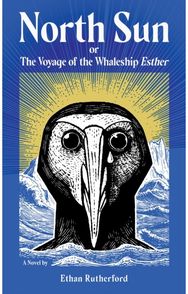 North Sun: Or, The Voyage of the Whaleship Esther