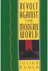 Revolt Against the Modern World: Politics, Religion, and Social Order in the Kali Yuga