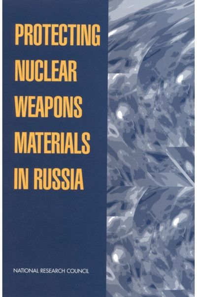 Protecting Nuclear Weapons Material in Russia