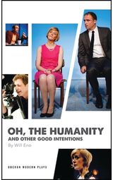 Oh, the Humanity and other good intentions: 5 Short Plays