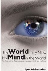 World in My Mind, My Mind in the World: Key Mechanisms of Consciousness in People, Animals and Machines