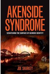 Akenside Syndrome: Scratching the Surface of Geordie Identity