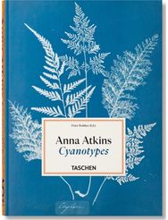 Anna Atkins: Cyanotypes. 45th Ed.
