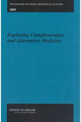 Richard and Hinda Rosenthal Lectures -- 2001: Exploring Complementary and Alternative Medicine