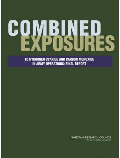 Combined Exposures to Hydrogen Cyanide and Carbon Monoxide in Army Operations: Final Report