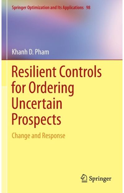 Resilient Controls for Ordering Uncertain Prospects: Change and Response