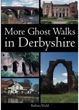 More Ghost Walks in Derbyshire